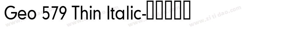 Geo 579 Thin Italic字体转换